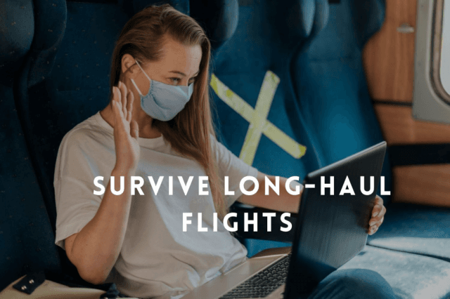 How to Survive Long-haul Flights; 10 Expert Tips
